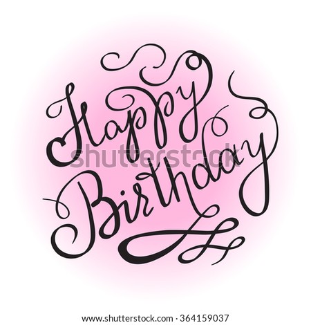 Happy Birthday Handwritten Lettering Design Element For Invitation Or ...