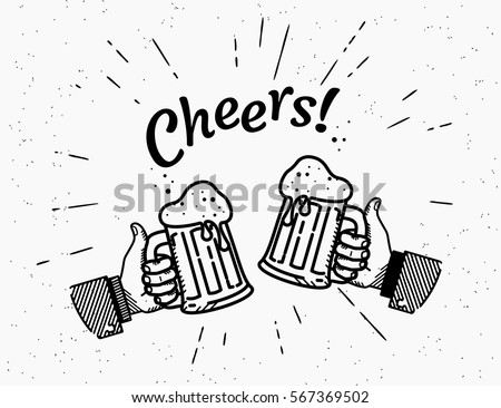 Two hands with thumbs up symbol icon of cold beer glasses. Retro fashioned illustration of friends hands holds beer bottle with handwritten lettering text cheers on grunge background