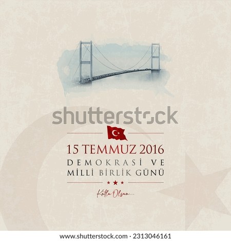 15 temmuz demokrasi ve milli birlik gunu vector illustration. (15 July, The Democracy and National Unity Day of Turkey celebration card.)