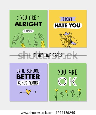 Set of funny love cards. Sarcastic quotes. Hand drawn illustration. Unique design - Vector