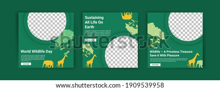 World Wildlife Day. Social media templates for World Wildlife Day. Education to get to know wildlife. Sustaining all life on earth.