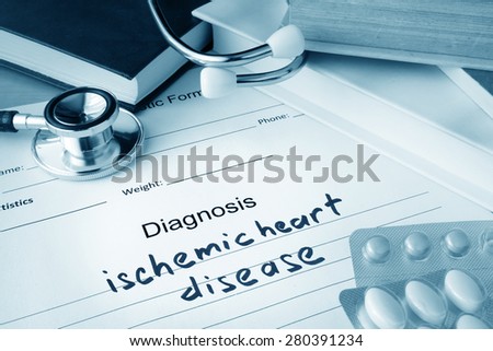 Diagnostic form with diagnosis ischemic heart disease and pills.