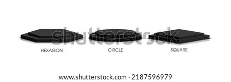 Set of base black Hexagon, Circle, Square. Collections of podiums stand isolated on white background. Stage empty for decor product, advertising, show, contest, award, winner. Vector illustration.