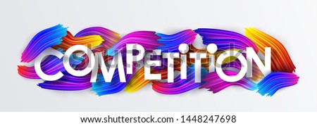 Competition, inscription on the background of colorful brushstrokes of oil or acrylic paint. Text with a gradient brush isolated on white background, creative design element, vector illustration Stockfoto © 