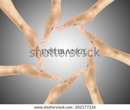 Concept. Insurance inscription in the frame of the four hands isolated on a white background. design elements