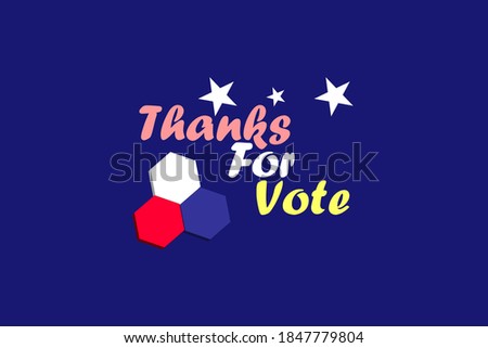Thanks For Voting star Icon, Election, Poll Ballot box Vector Illustration Background, USA Election for wishes.  Thank you for vote