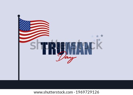 Truman Day vector background with US flag. A holiday to celebrate the birth of Harry S. Truman. 