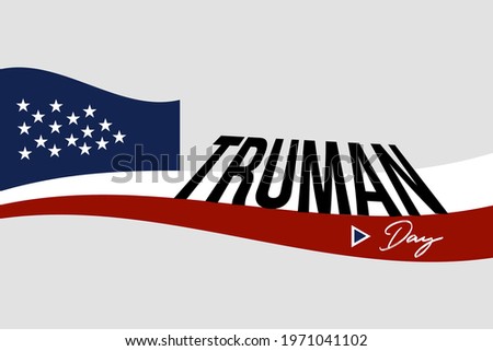 Truman Day vector background with US flag. A holiday to celebrate the birth of Harry S. Truman