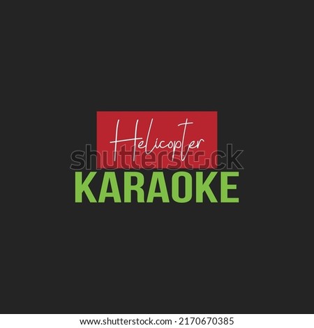 Helicopter Karaoke stylish typography logo vector design. Helicopter Karaoke t-shirt, monogram, banner, and Poster design. Helicopter in red rectangular shape and Karaoke green typography text. 