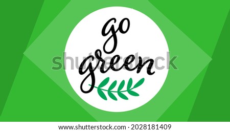Composition of go green text and leaf logo over green geometric background. global conservation and earth day concept digitally generated image.