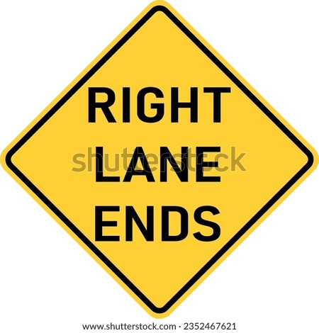 Vector graphic of a usa Right Lane Ends highway sign. It consists of the wording Right Lane Ends within a black and yellow square tilted to 45 degrees