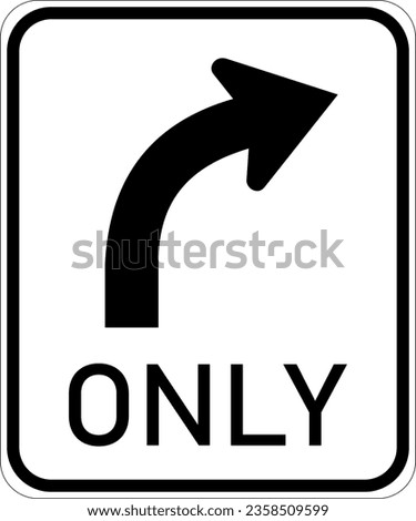 Vector graphic of a usa Right Turn Only highway sign. It consists of the wording Only and an arrow curved to the right contained in a white rectangle