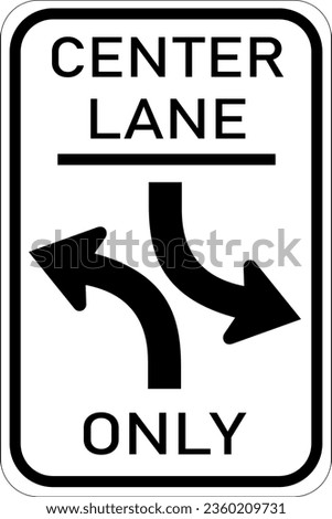 Vector graphic of a usa Two Way Left Turn, Only Center Lane highway sign. It consists of two curved arrows indicating traffic flow, plus the wording, Center Lane contained in a white rectangle