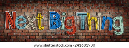 Next Big Thing Brick wall Single Word Text Background Clean Concept