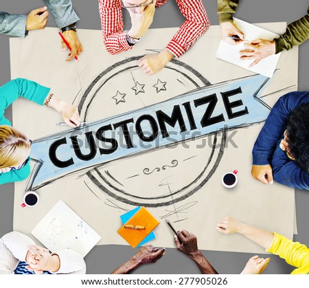 Customize Personalize Individualize Products Service Concept