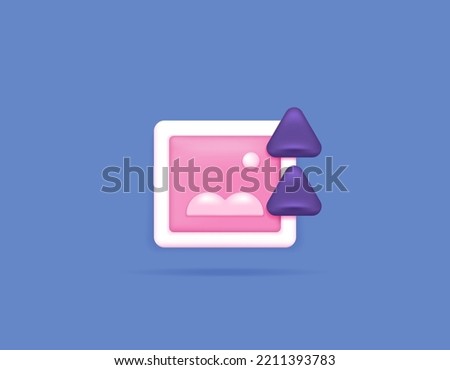 symbol of the image or photo and an up arrow. icon about file upload, post an artwork, publish photo, backup file. 3d and realistic illustration concept design. graphic elements
