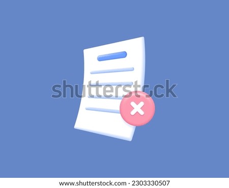 file or document is incorrect and invalid. unverified, did not passed, false, denied. assignments and exams. a piece of paper and a cross. symbols or icons. 3D concept design and realistic. vector
