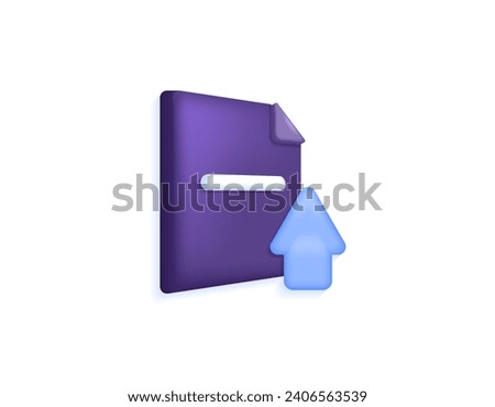Upload the document file. upload files. Send and back up documents. paper symbol and up arrow. symbol or icon. Minimalist 3D illustration concept design. graphic elements. Vector. white background