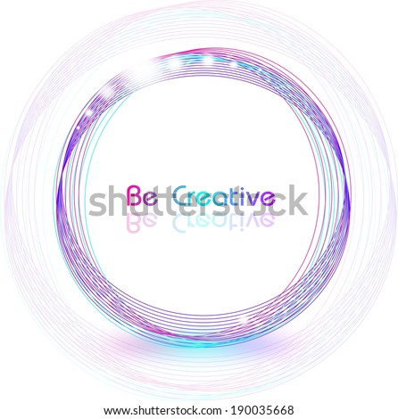 Modern circles with lights and text Be Creative