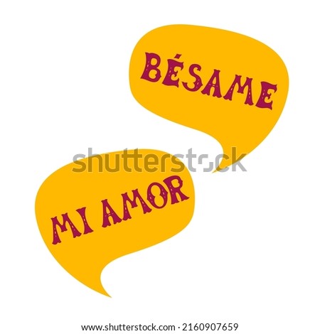 English translation Kiss me and My love. Comics speech bubble set with spanish words made of letters in mexican style. Label, text, quote, exclamation. Flat vector illustration  Zdjęcia stock © 
