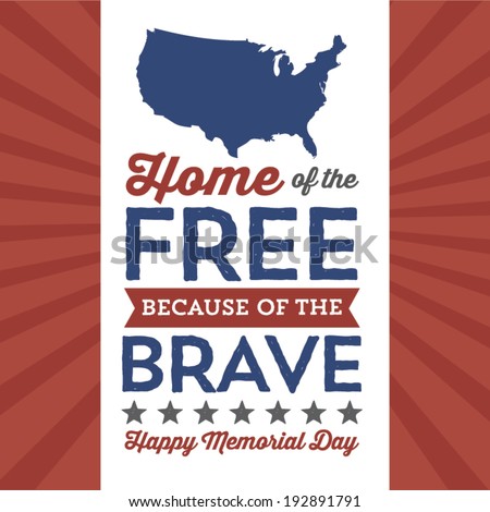 Happy Memorial Day – Home of the Free Because of the Brave – Stars and Stripes – America