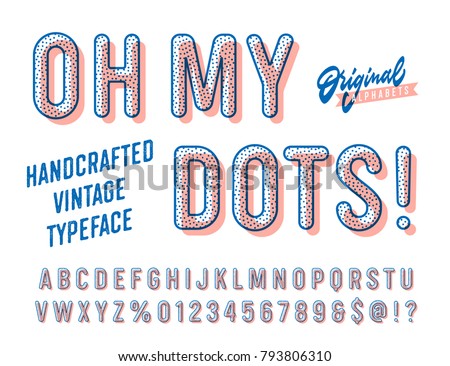 'Oh my Dots' Vintage Funny Sans Serif Rounded Alphabet with Offset Printing  Effect. Retro Typography. Vector Illustration.