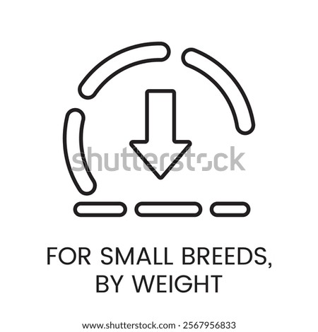 An icon of a downward arrow with dashed segments in vector, representing weight based dosage for small breeds, with an editable stroke.