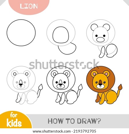 Page Shows How To Learn To Draw Step by Step Cute Little Toy Lion