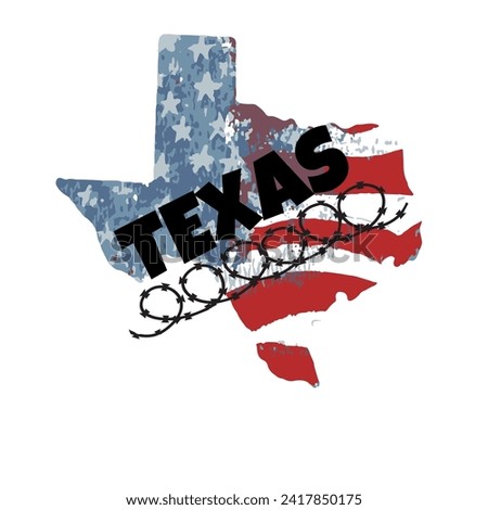 Texas map with American flag and razor wire in grunge style. Texas border crisis poster. Vector illustration.