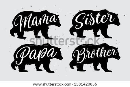 Mama papa sister brother bear lettering for poster and shirt concept