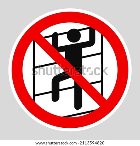 Vector high quality illustration of the No climbing allowed sign - Do not climb symbol official international version