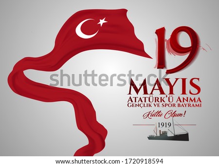 19 May Commemoration of Ataturk, Youth and Sports Day 101st year. Turkish Flag. (English: O Turkish Youth, 19 May Commemoration of Ataturk, Youth and Sports Day)