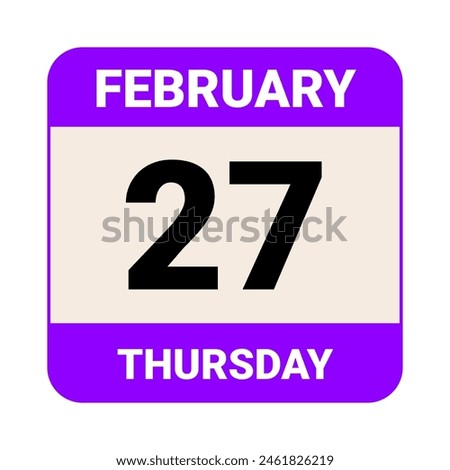 27 February, Thursday. Date template. Useful design for calendar or event promotion. Vector illustration EPS 10 File. Isolated on white background. 