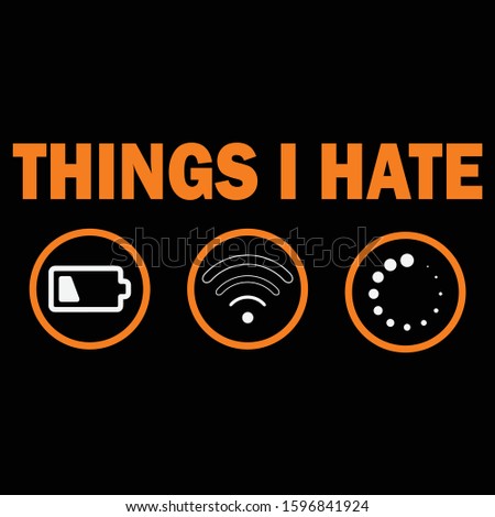 Things I Hate T shirt design template