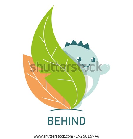 Cute dinosaur behind the leaves, learning preposition vector isolated. Preschool education, study position of the object. Funny dino standing behind plants.