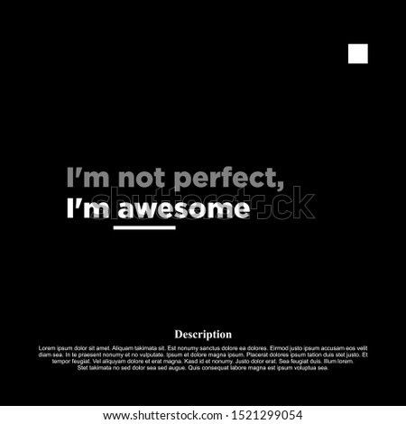 i'm not perfect, i'm awesome. inspiring creative motivation quote template. Photo stock © 