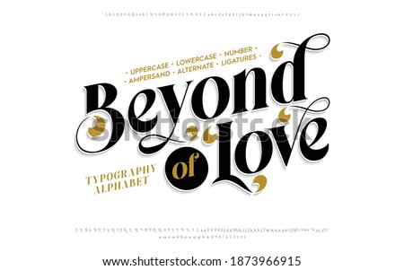 Beyond of Love: Classic typography serif font. Uppercase, lowercase, ligatures, ampersand, alternate, and number. Vector illustration word. Lettering Minimal Fashion Designs Romance Elegant. 