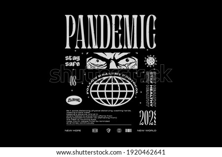 WORLDWIDE PANDEMIC Face Eye Apparel Edgy T shirts Design for Urban Street wear T shirt and Banner Design Empowering Worldwide Series