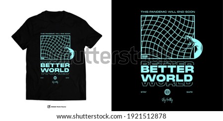 BETTER WORLD Apparel Edgy T shirts Design for Urban Street wear T shirt Design Empowering Worldwide Series