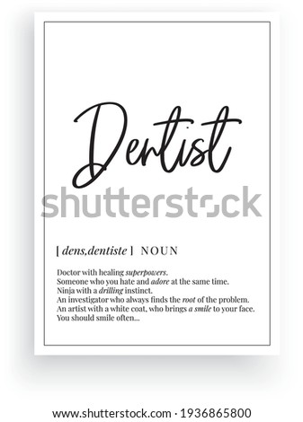 Dentist definition, vector. Minimalist poster design. Wall decals, dentist noun description. Wording Design isolated on white background, lettering. Wall art artwork. Modern poster design in frame