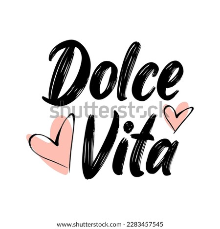 Dolce vita fashion quote, t-shirt print template. Hand drawn lettering phrase.