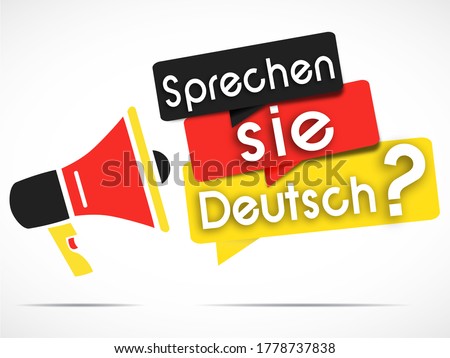 megaphone and Speech bubbles with the Deutsch text : sprechen sie Deutsch  means do you speak German Stock foto © 