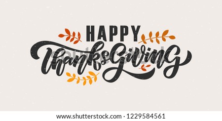 Hand drawn Thanksgiving typography poster. Celebration quote 