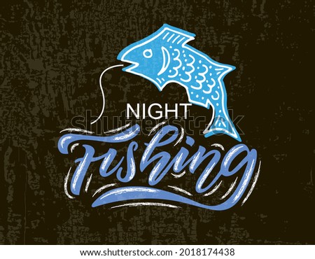 Hand sketched Night Fishing set lettering typography. Concept for hiking camp, camping, night fishing camp, summer camp. Camping logotype, badge, icon. Camping logo, banner, flyer 