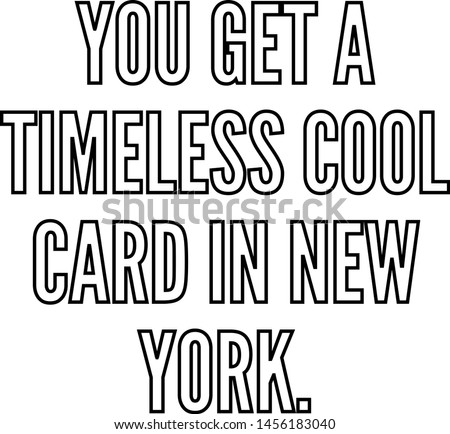 You get a timeless cool card in New York