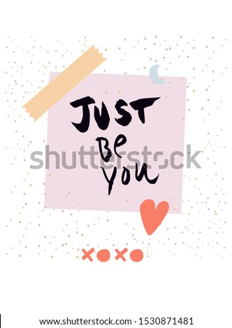 Just Be You. Inspirational quote. Cute trendy vector design card, art poster with sticky note, heart, moon, washi motif. Quirky social media, arty stationery. Motivational girl power self-love message Zdjęcia stock © 
