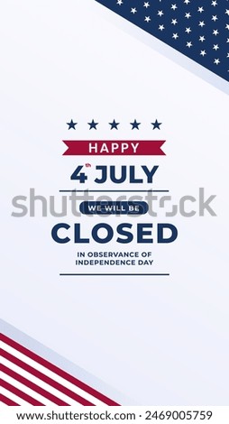 Closed For 4th ofJuly sign for poster, banner, billboard, social media design. Portrait orientation.