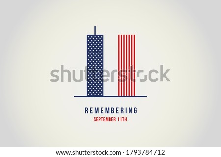 Always Remember 9 11. Illustration of the Twin towers representing the number eleven. Remembering, Patriot day. We will never forget, the terrorist attacks of september 11