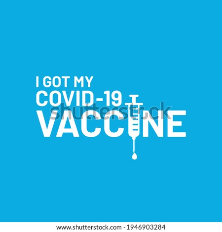 vector template I got my covid-19 vaccine. banner with text I got my covid-19 vaccine. covid-19 vaccinated sticker