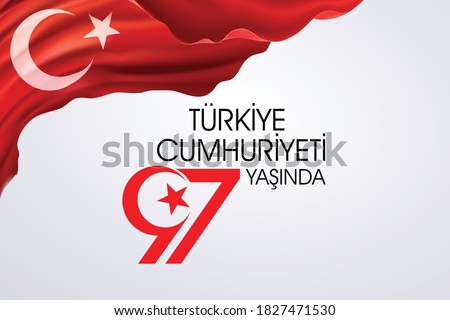 Turkiye Cumhuriyeti 97 yasinda, Republic Day in Turkey. Translation: Republic of Turkey 97 years old. Vector illustration, poster, celebration card, graphic, post and story design.